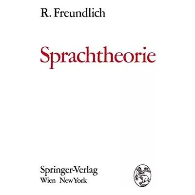 Sprachtheorie: Grundbegriffe und Methoden zur Untersuchung der Sprachstruktur - Rudolf Freundlich - Publicité Sprachtheorie: Grundbegriffe und Methoden zur Untersuchung der Sprachstruktur - Rudolf Freundlich - Publicité
