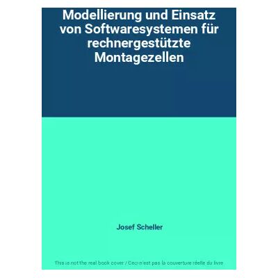 1 Modellierung und Einsatz von Softwaresystemen für rechnergestützte Montagezellen - Josef Scheller - Publicité 1 Modellierung und Einsatz von Softwaresystemen für rechnergestützte Montagezellen - Josef Scheller - Publicité
