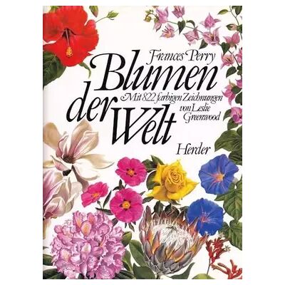 Blumen der Welt. Mit 822 farbigen Zeichnungen von Leslie Greenwood. Großformat: 34x26 cm. - Unknown Author - Publicité Blumen der Welt. Mit 822 farbigen Zeichnungen von Leslie Greenwood. Großformat: 34x26 cm. - Unknown Author - Publicité