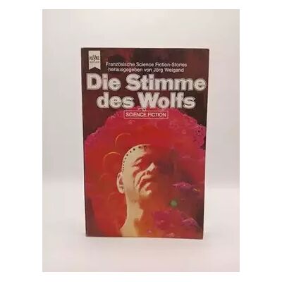 Dt. Erstveröffentlichung. Die Stimme des Wolfs. Science Fiction- Erzählungen aus Frankreich. - Jörg Weigand - Publicité Dt. Erstveröffentlichung. Die Stimme des Wolfs. Science Fiction- Erzählungen aus Frankreich. - Jörg Weigand - Publicité