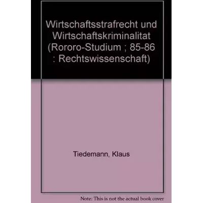 Wirtschaftsstrafrecht und Wirtschaftskriminalität 1 Allgemeiner Teil - Klaus Tiedemann, unknown author - Publicité Wirtschaftsstrafrecht und Wirtschaftskriminalität 1 Allgemeiner Teil - Klaus Tiedemann, unknown author - Publicité