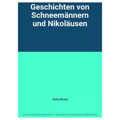 2. Aufl. Geschichten von Schneemännern und Nikoläusen - Anne Braun - Publicité 2. Aufl. Geschichten von Schneemännern und Nikoläusen - Anne Braun - Publicité