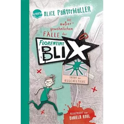 Florentine Blix (1). Tatort der Kuscheltiere: Die Kommissarin für außergewöhnliche Fälle. Kinderbuch mit Spannung, Humor und Abenteuer ab 10 - Alice Pantermüller - Publicité Florentine Blix (1). Tatort der Kuscheltiere: Die Kommissarin für außergewöhnliche Fälle. Kinderbuch mit Spannung, Humor und Abenteuer ab 10 - Alice Pantermüller - Publicité