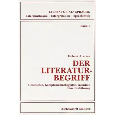 New Der Literaturbegriff: Geschichte, Komplementärbegriffe, Intention- Eine Einführung (Literatur als Sprache. Literaturtheorie, Interpretation, - Helmut Arntzen - Publicité New Der Literaturbegriff: Geschichte, Komplementärbegriffe, Intention- Eine Einführung (Literatur als Sprache. Literaturtheorie, Interpretation, - Helmut Arntzen - Publicité
