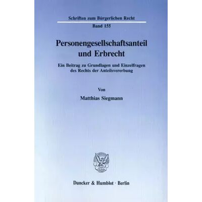 1 Personengesellschaftsanteil und Erbrecht.: Ein Beitrag zu Grundlagen und Einzelfragen des Rechts der Anteilsvererbung. (Schriften zum Bürger - Matthias Siegmann - Publicité 1 Personengesellschaftsanteil und Erbrecht.: Ein Beitrag zu Grundlagen und Einzelfragen des Rechts der Anteilsvererbung. (Schriften zum Bürger - Matthias Siegmann - Publicité