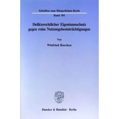 1 Deliktsrechtlicher Eigentumsschutz gegen reine Nutzungsbeeinträchtigungen.: Habilitationsschrift (Schriften zum Bürgerlichen Recht) - Winfried Boecken - Publicité 1 Deliktsrechtlicher Eigentumsschutz gegen reine Nutzungsbeeinträchtigungen.: Habilitationsschrift (Schriften zum Bürgerlichen Recht) - Winfried Boecken - Publicité