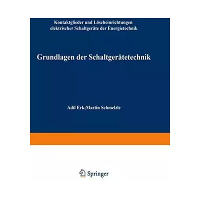 1 Grundlagen der Schaltgerätetechnik: Kontaktglieder und Löscheinrichtungen elektrischer Schaltgeräte der Energietechnik - A. Erk, M. Schmelzle - Publicité 1 Grundlagen der Schaltgerätetechnik: Kontaktglieder und Löscheinrichtungen elektrischer Schaltgeräte der Energietechnik - A. Erk, M. Schmelzle - Publicité