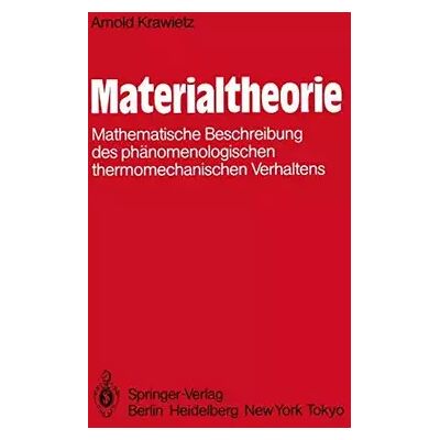 1 Materialtheorie: Mathematische Beschreibung des phänomenologischen thermomechanischen Verhaltens - A. Krawietz - Publicité 1 Materialtheorie: Mathematische Beschreibung des phänomenologischen thermomechanischen Verhaltens - A. Krawietz - Publicité