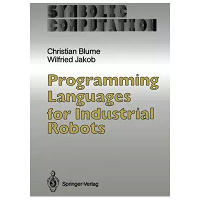 Programming Languages for Industrial Robots - Christian Blume, Wilfried Jakob - Publicité Programming Languages for Industrial Robots - Christian Blume, Wilfried Jakob - Publicité