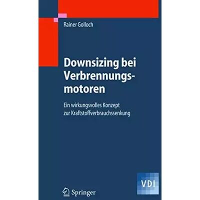 2005 Downsizing bei Verbrennungsmotoren: Ein wirkungsvolles Konzept zur Kraftstoffverbrauchssenkung (VDI-Buch) - Rainer Golloch - Publicité 2005 Downsizing bei Verbrennungsmotoren: Ein wirkungsvolles Konzept zur Kraftstoffverbrauchssenkung (VDI-Buch) - Rainer Golloch - Publicité