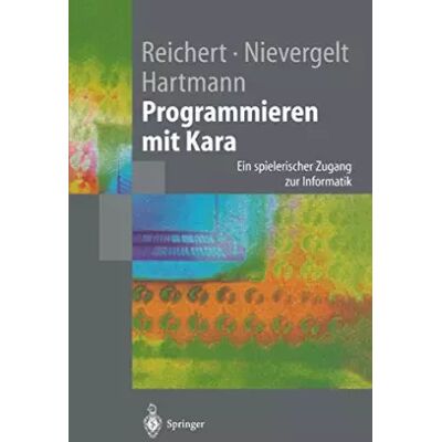 1 Programmieren mit Kara: Ein spielerischer Zugang zur Informatik (Springer-Lehrbuch) - Raimond Reichert, Jürg Nievergelt, Werner Hartmann - Publicité 1 Programmieren mit Kara: Ein spielerischer Zugang zur Informatik (Springer-Lehrbuch) - Raimond Reichert, Jürg Nievergelt, Werner Hartmann - Publicité