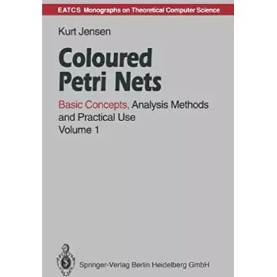 Coloured Petri Nets: Basic Concepts, Analysis Methods and Practical Use - Kurt Jensen - Publicité Coloured Petri Nets: Basic Concepts, Analysis Methods and Practical Use - Kurt Jensen - Publicité