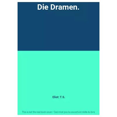 Die Dramen. - Eliot: T.S. Publicité Die Dramen. - Eliot: T.S. Publicité
