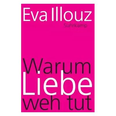 8 Warum Liebe weh tut: Eine soziologische Erklärung (suhrkamp taschenbuch) - Eva Illouz - Publicité 8 Warum Liebe weh tut: Eine soziologische Erklärung (suhrkamp taschenbuch) - Eva Illouz - Publicité