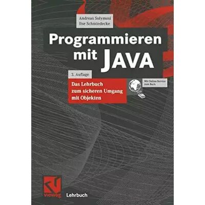 3., überarb. und akt. Aufl. 2001 Programmieren mit JAVA: Das Lehrbuch zum sicheren Umgang mit Objekten (Lehrbuch Informatik) - Andreas Solymosi, Ilse Schmiedecke - Publicité 3., überarb. und akt. Aufl. 2001 Programmieren mit JAVA: Das Lehrbuch zum sicheren Umgang mit Objekten (Lehrbuch Informatik) - Andreas Solymosi, Ilse Schmiedecke - Publicité