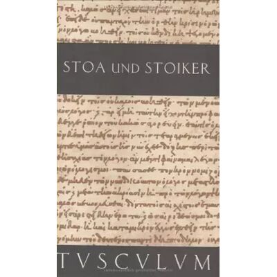 1 Stoa und Stoiker: Griechisch / Lateinisch / Deutsch. 2 Bände (Sammlung Tusculum) - Na - Publicité 1 Stoa und Stoiker: Griechisch / Lateinisch / Deutsch. 2 Bände (Sammlung Tusculum) - Na - Publicité