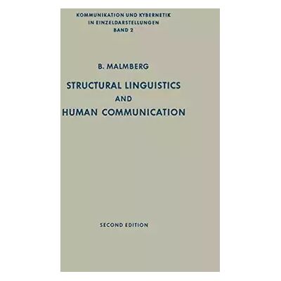 Second Edition 1967 Structural Linguistics and Human Communication: An Introduction into the Mechanism of Language and the Methodology of Linguistics (Communica - Bertil Malmberg - Publicité Second Edition 1967 Structural Linguistics and Human Communication: An Introduction into the Mechanism of Language and the Methodology of Linguistics (Communica - Bertil Malmberg - Publicité