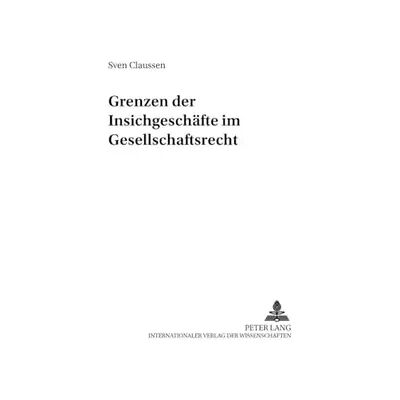 New Grenzen der Insichgeschäfte im Gesellschaftsrecht: Dissertationsschrift (Zivilrechtliche Schriften: Beiträge zum Wirtschafts-, Bank- und Arb - Sven Claussen - Publicité New Grenzen der Insichgeschäfte im Gesellschaftsrecht: Dissertationsschrift (Zivilrechtliche Schriften: Beiträge zum Wirtschafts-, Bank- und Arb - Sven Claussen - Publicité