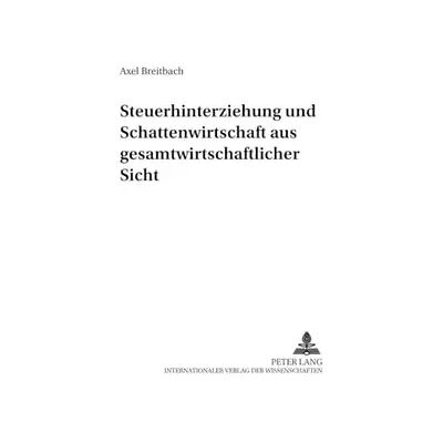 New Steuerhinterziehung und Schattenwirtschaft aus gesamtwirtschaftlicher Sicht: Dissertationsschrift (Finanzwissenschaftliche Schriften, Band 1 - Axel Breitbach - Publicité New Steuerhinterziehung und Schattenwirtschaft aus gesamtwirtschaftlicher Sicht: Dissertationsschrift (Finanzwissenschaftliche Schriften, Band 1 - Axel Breitbach - Publicité