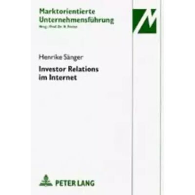 New Investor Relations im Internet: Eine Untersuchung auf der Grundlage funktionenorientierter und institutionenökonomischer Überlegungen (Markt - Henrike Sänger - Publicité New Investor Relations im Internet: Eine Untersuchung auf der Grundlage funktionenorientierter und institutionenökonomischer Überlegungen (Markt - Henrike Sänger - Publicité