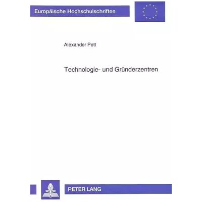 New Technologie- und Gründerzentren: Empirische Analyse eines Instruments zur Schaffung hochwertiger Arbeitsplätze (Europäische Hochschulschrift - Alexander Pett - Publicité New Technologie- und Gründerzentren: Empirische Analyse eines Instruments zur Schaffung hochwertiger Arbeitsplätze (Europäische Hochschulschrift - Alexander Pett - Publicité