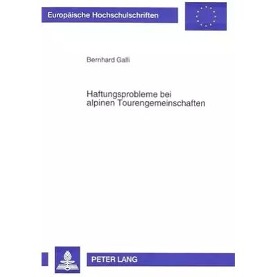 New Haftungsprobleme bei alpinen Tourengemeinschaften: Dissertationsschrift (Europäische Hochschulschriften Recht: Reihe 2: Rechtswissenschaft / - Bernhard Galli - Publicité New Haftungsprobleme bei alpinen Tourengemeinschaften: Dissertationsschrift (Europäische Hochschulschriften Recht: Reihe 2: Rechtswissenschaft / - Bernhard Galli - Publicité