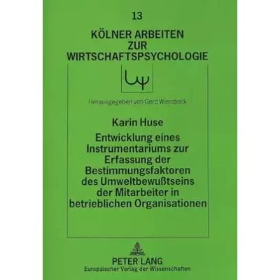 New Entwicklung eines Instrumentariums zur Erfassung der Bestimmungsfaktoren des Umweltbewußtseins der Mitarbeiter in betrieblichen Organisation - Karin Huse - Publicité New Entwicklung eines Instrumentariums zur Erfassung der Bestimmungsfaktoren des Umweltbewußtseins der Mitarbeiter in betrieblichen Organisation - Karin Huse - Publicité