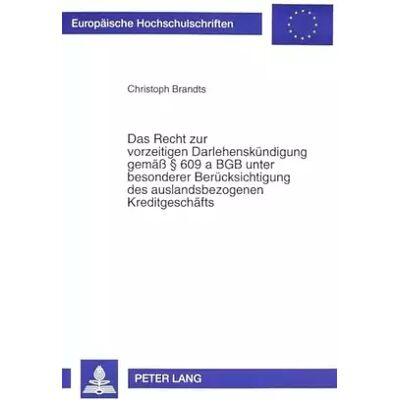 New Das Recht zur vorzeitigen Darlehenskündigung gemäß 609 a BGB unter besonderer Berücksichtigung des auslandsbezogenen Kreditgeschäfts: ... / - Christoph Brandts - Publicité New Das Recht zur vorzeitigen Darlehenskündigung gemäß 609 a BGB unter besonderer Berücksichtigung des auslandsbezogenen Kreditgeschäfts: ... / - Christoph Brandts - Publicité