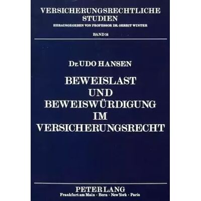 New Beweislast und Beweiswürdigung im Versicherungsrecht: Dissertationsschrift (Versicherungsrechtliche Studien, Band 14) - Udo Hansen - Publicité New Beweislast und Beweiswürdigung im Versicherungsrecht: Dissertationsschrift (Versicherungsrechtliche Studien, Band 14) - Udo Hansen - Publicité