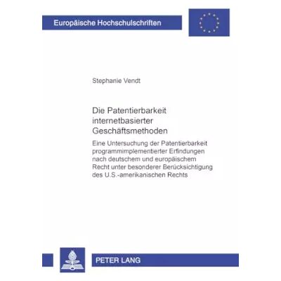 1. Die Patentierbarkeit internetbasierter Geschäftsmethoden: Eine Untersuchung der Patentierbarkeit programmimplementierter Erfindungen nach de - Stephanie Vendt - Publicité 1. Die Patentierbarkeit internetbasierter Geschäftsmethoden: Eine Untersuchung der Patentierbarkeit programmimplementierter Erfindungen nach de - Stephanie Vendt - Publicité