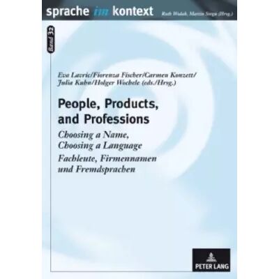 New People, Products, and Professions: Choosing a Name, Choosing a Language - Fachleute, Firmennamen und Fremdsprachen - Julia Kuhn, Eva Lavric, Fiorenza Fischer, Carmen Konzett - Publicité New People, Products, and Professions: Choosing a Name, Choosing a Language - Fachleute, Firmennamen und Fremdsprachen - Julia Kuhn, Eva Lavric, Fiorenza Fischer, Carmen Konzett - Publicité