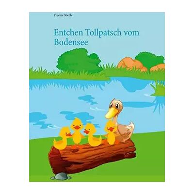 5 Entchen Tollpatsch vom Bodensee - Yvonne Nicole - Publicité 5 Entchen Tollpatsch vom Bodensee - Yvonne Nicole - Publicité