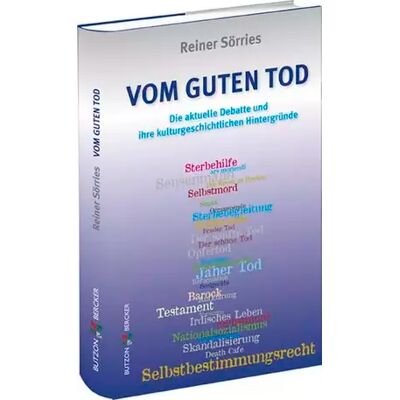 New Vom guten Tod: Die aktuelle Debatte und ihre kulturgeschichtlichen Hintergründe - Reiner Sörries - Publicité New Vom guten Tod: Die aktuelle Debatte und ihre kulturgeschichtlichen Hintergründe - Reiner Sörries - Publicité