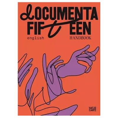 Documenta 15 Fifteen Handbook /anglais - XXX - Publicité Documenta 15 Fifteen Handbook /anglais - XXX - Publicité