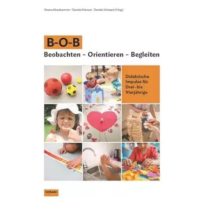 New B–O–B Beobachten – Orientieren – Begleiten: Didaktische Impulse für Drei- bis Vierjährige - Luise Hollerer, Daniela Krienzer, Verena Mooshammer - Publicité New B–O–B Beobachten – Orientieren – Begleiten: Didaktische Impulse für Drei- bis Vierjährige - Luise Hollerer, Daniela Krienzer, Verena Mooshammer - Publicité