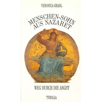 Menschen-Sohn aus Nazaret: Weg durch die Angst - Veronica Gradl - Publicité Menschen-Sohn aus Nazaret: Weg durch die Angst - Veronica Gradl - Publicité