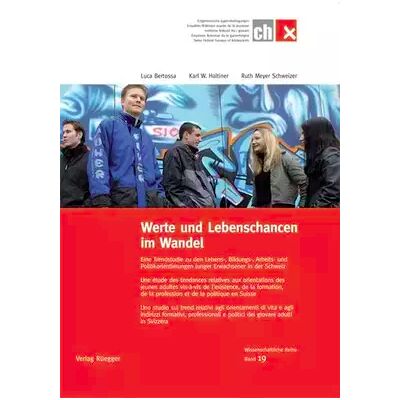 1 Werte und Lebenschancen im Wandel: Eine Trendstudie zu den Lebens-, Bildungs-, Arbeits- und Politikorientierungen junger Erwachsener in der - Luca Bertossa, Ruth Meyer Schweizer, Karl W. Haltiner - Publicité 1 Werte und Lebenschancen im Wandel: Eine Trendstudie zu den Lebens-, Bildungs-, Arbeits- und Politikorientierungen junger Erwachsener in der - Luca Bertossa, Ruth Meyer Schweizer, Karl W. Haltiner - Publicité