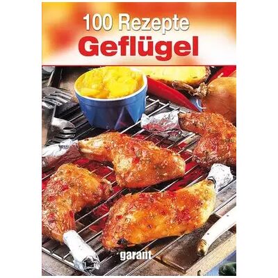 New 100 Rezepte Geflügel - unknown author - Publicité New 100 Rezepte Geflügel - unknown author - Publicité