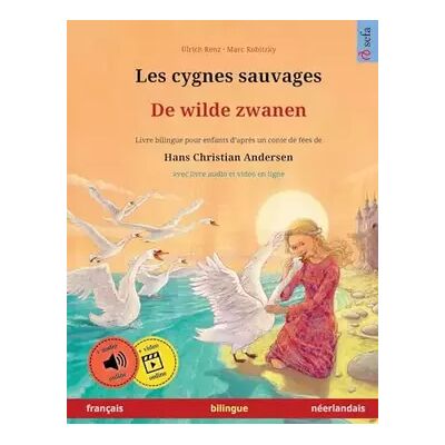Illustrated Les cygnes sauvages – De wilde zwanen (français – néerlandais). D'après un conte de fées de Hans Christian Andersen: Livre bilingue pour enf - Ulrich Renz - Publicité Illustrated Les cygnes sauvages – De wilde zwanen (français – néerlandais). D'après un conte de fées de Hans Christian Andersen: Livre bilingue pour enf - Ulrich Renz - Publicité