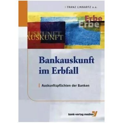 1 Bankauskunft im Erbfall: Auskunftspflichten der Banken - Franz Linnartz, Niels Becker, Markus Maibach - Publicité 1 Bankauskunft im Erbfall: Auskunftspflichten der Banken - Franz Linnartz, Niels Becker, Markus Maibach - Publicité