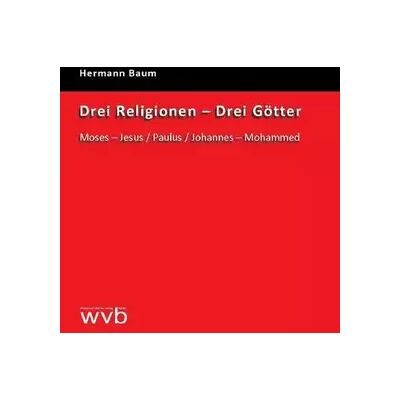 New Drei Religionen - Drei Götter: Moses - Jesus / Paulus / Johannes - Mohammed - Hermann Baum - Publicité New Drei Religionen - Drei Götter: Moses - Jesus / Paulus / Johannes - Mohammed - Hermann Baum - Publicité