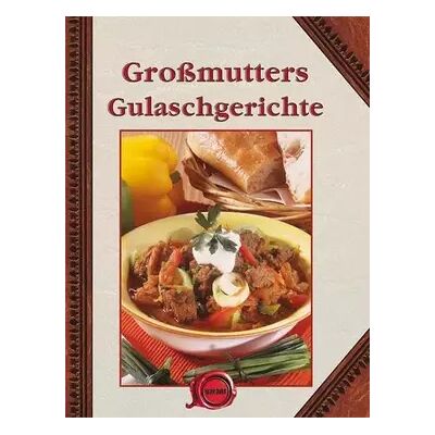 New Großmutters Gulaschgerichte - unknown author - Publicité New Großmutters Gulaschgerichte - unknown author - Publicité