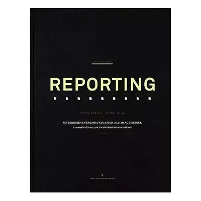 New REPORTING: Unternehmenskommunikation als Imageträger - Jochen Rädeker, Kirsten Dietz - Publicité New REPORTING: Unternehmenskommunikation als Imageträger - Jochen Rädeker, Kirsten Dietz - Publicité