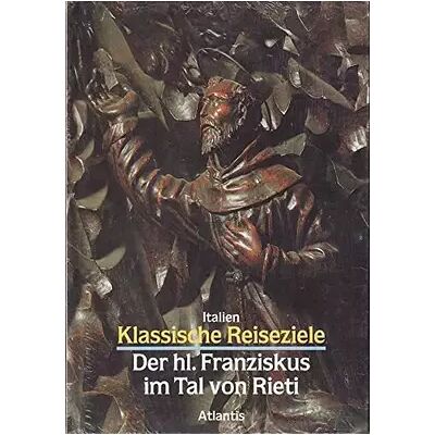 Italien. Der Heilige Franziskus im Tal von Rieti - Geno Pampaloni - Publicité Italien. Der Heilige Franziskus im Tal von Rieti - Geno Pampaloni - Publicité