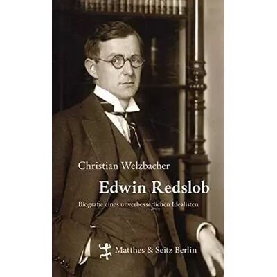 1. Edwin Redslob: Biographie eines unverbesserlichen Idealisten - Christian Welzbacher - Publicité 1. Edwin Redslob: Biographie eines unverbesserlichen Idealisten - Christian Welzbacher - Publicité