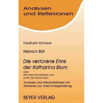 8 Böll,Heinrich - Die verlorene Ehre der K. Blum oder Wie Gewalt entsteht und wohin sie führen kann: Analysen und Interpretationen mit ... (An - Friedhelm Kicherer - Publicité 8 Böll,Heinrich - Die verlorene Ehre der K. Blum oder Wie Gewalt entsteht und wohin sie führen kann: Analysen und Interpretationen mit ... (An - Friedhelm Kicherer - Publicité