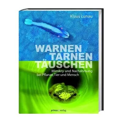 New Warnen,Tarnen,Täuschen: Mimikry und Nachahmung bei Pflanze, Tier und Mensch - Klaus Lunau - Publicité New Warnen,Tarnen,Täuschen: Mimikry und Nachahmung bei Pflanze, Tier und Mensch - Klaus Lunau - Publicité
