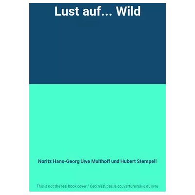 Lust auf... Wild - Noritz Hans-Georg Uwe Multhoff und Hubert Stempell - Publicité Lust auf... Wild - Noritz Hans-Georg Uwe Multhoff und Hubert Stempell - Publicité