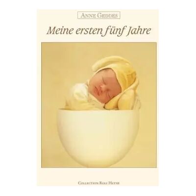 1 Meine ersten fünf Jahre - Anne Geddes - Publicité 1 Meine ersten fünf Jahre - Anne Geddes - Publicité