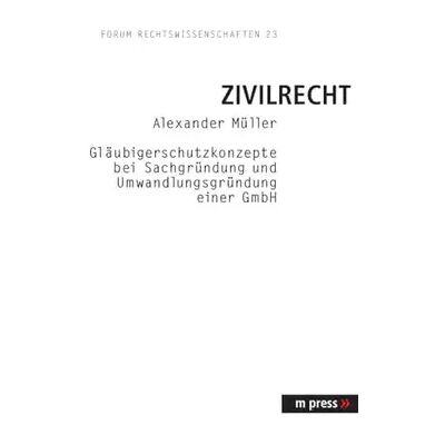 Neuausg. Gläubigerschutzkonzepte bei Sachgründung und Umwandlungsgründung einer GmbH: Diss. - Alexander Müller - Publicité Neuausg. Gläubigerschutzkonzepte bei Sachgründung und Umwandlungsgründung einer GmbH: Diss. - Alexander Müller - Publicité